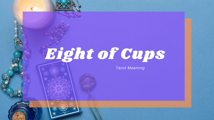 Eight of Cups Meaning