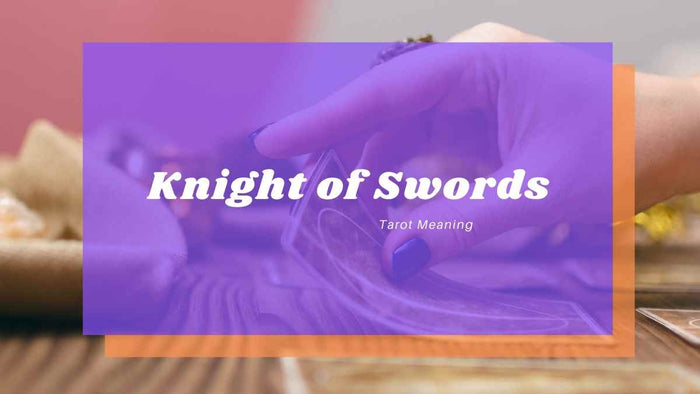 Knight of Swords Meaning